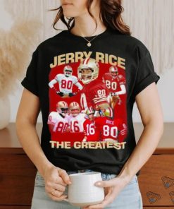 Jerry Rice The Greatest San Francisco 49ers Shirt