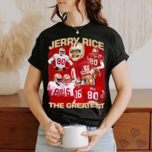 Jerry Rice The Greatest San Francisco 49ers Shirt