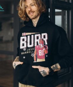 Josh Brrr Burrell shirt, hoodie, sweater and tank top