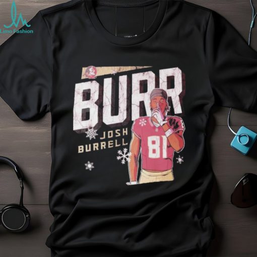 Josh Brrr Burrell shirt, hoodie, sweater and tank top