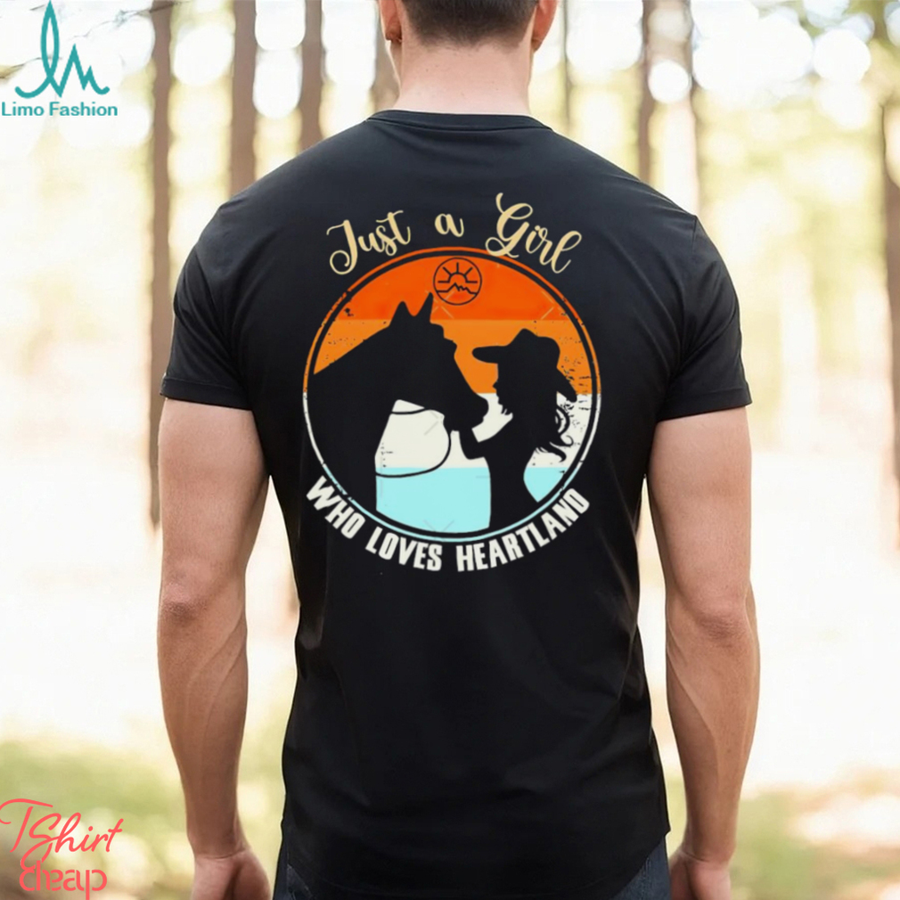 Just a girl who loves heartland girl cowboy horse shirt Just a girl who loves heartland girl cowboy horse shirt