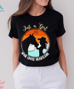 Just a girl who loves heartland girl cowboy horse shirt