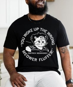 Kansas City Chiefs Patrick Mahomes X Cat you woke up the wrong Meower Fluffer Pawtrick Meowhomes shirt