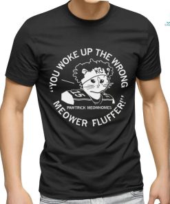 Kansas City Chiefs Patrick Mahomes X Cat you woke up the wrong Meower Fluffer Pawtrick Meowhomes shirt