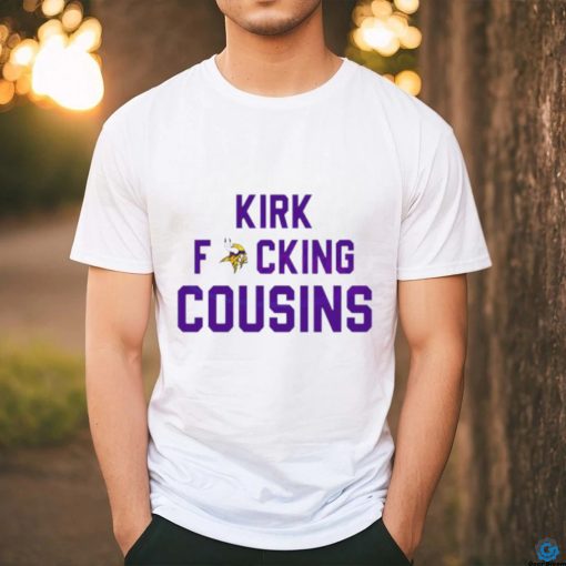 Kirk Fucking Cousins Minnesota Vikings shirt