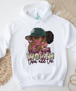 Know Your Worth Then Add Tax Shirt