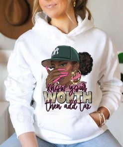 Know Your Worth Then Add Tax Shirt