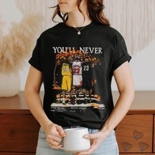 Kobe Bryant Michael Jordan Lebron James You’ll Never Walk Alone Signatures Shirt