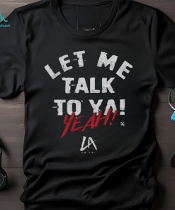 LA Knight Let Me Talk To Ya Text WHT Shirt