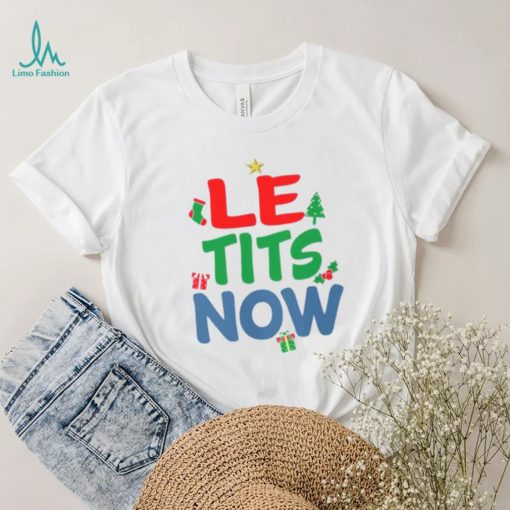 Le Tits Now Funny Christmas Word Pun shirt