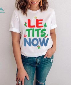 Le Tits Now Funny Christmas Word Pun shirt