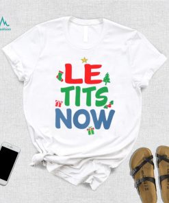 Le Tits Now Funny Christmas Word Pun shirt