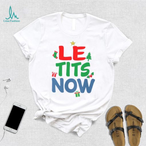 Le Tits Now Funny Christmas Word Pun shirt