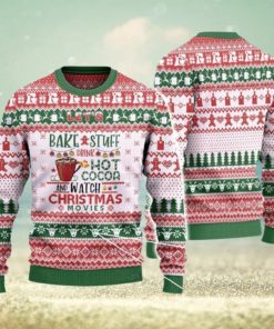 Let’s Bake Stuff Drink Hot Cocoa And Watch Christmas Movies Ugly Christmas Sweater 3D Gift For Men And Women