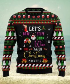 Let’s Bake Stuff Drink Wine And Watch Christmas Movie Ugly Christmas Sweater Unisex 3D Sweater Christmas Gift