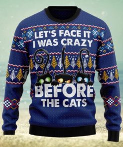 Let’s Face It i Was Crazy Before The Cats Ugly Christmas 3D Sweater Gift For Christmas