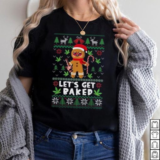 Lets Get Baked Funny Cookie Xmas Ugly Christmas Shirt