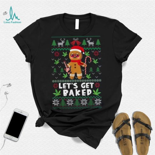 Lets Get Baked Funny Cookie Xmas Ugly Christmas Shirt