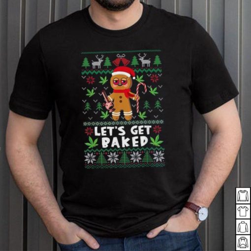 Lets Get Baked Funny Cookie Xmas Ugly Christmas Shirt