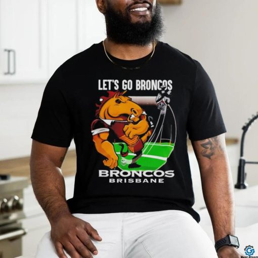 Let’s go Broncos Brisbane Broncos shirt