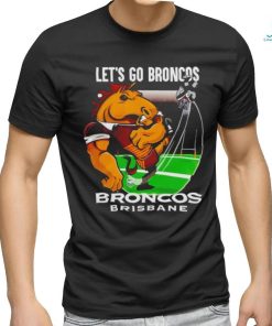 Let’s go Broncos Brisbane Broncos shirt