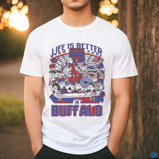 Life Is Better In Buffalo Bills Shirt