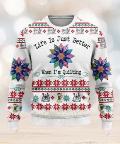 Life Is Just Better When I’m Quilting Womens Ugly Sweater