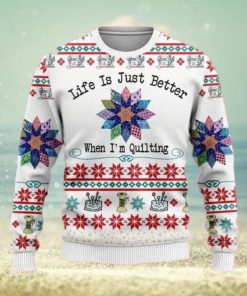 Life Is Just Better When I’m Quilting Womens Ugly Sweater