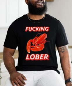 Lobster Cringe fucking lober shirt