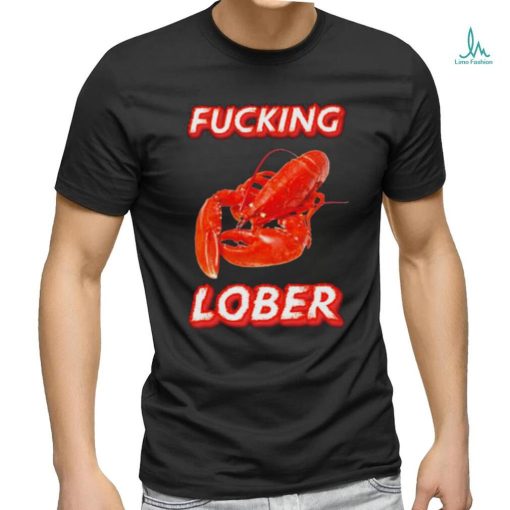 Lobster Cringe fucking lober shirt