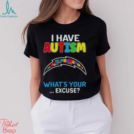 Los Angeles Chargers I Have Autism What’s Your Excuse T Shirt