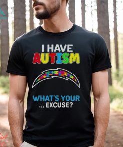 Los Angeles Chargers I Have Autism What’s Your Excuse T Shirt