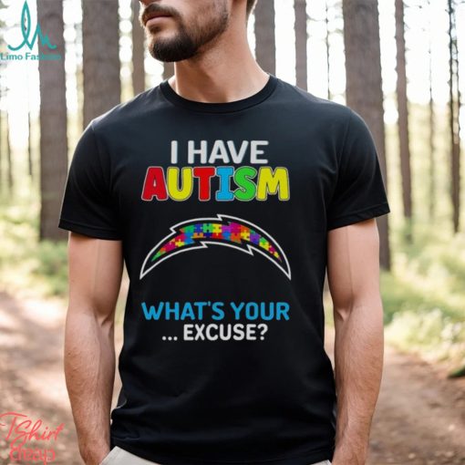 Los Angeles Chargers I Have Autism What’s Your Excuse T Shirt