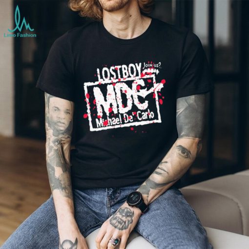Lost boy join us MDC Michael De Carlo shirt