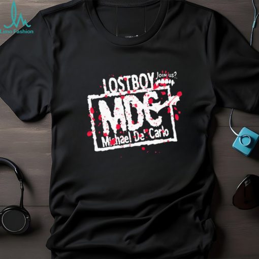 Lost boy join us MDC Michael De Carlo shirt