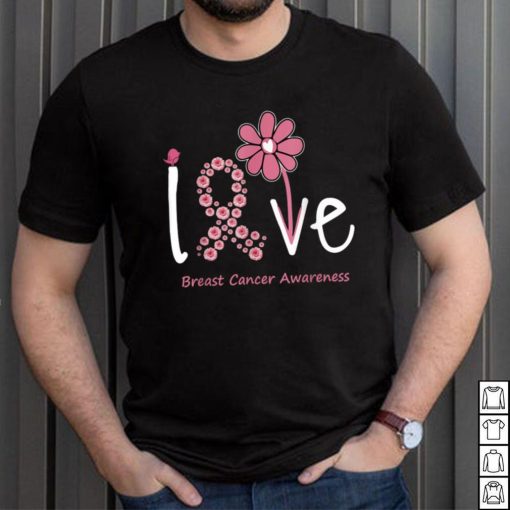 Love Breast Cancer Pink Ribbon Floral For Women And Men T Shirt