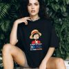 Luffy a week without One Piece is a week wasted shirt
