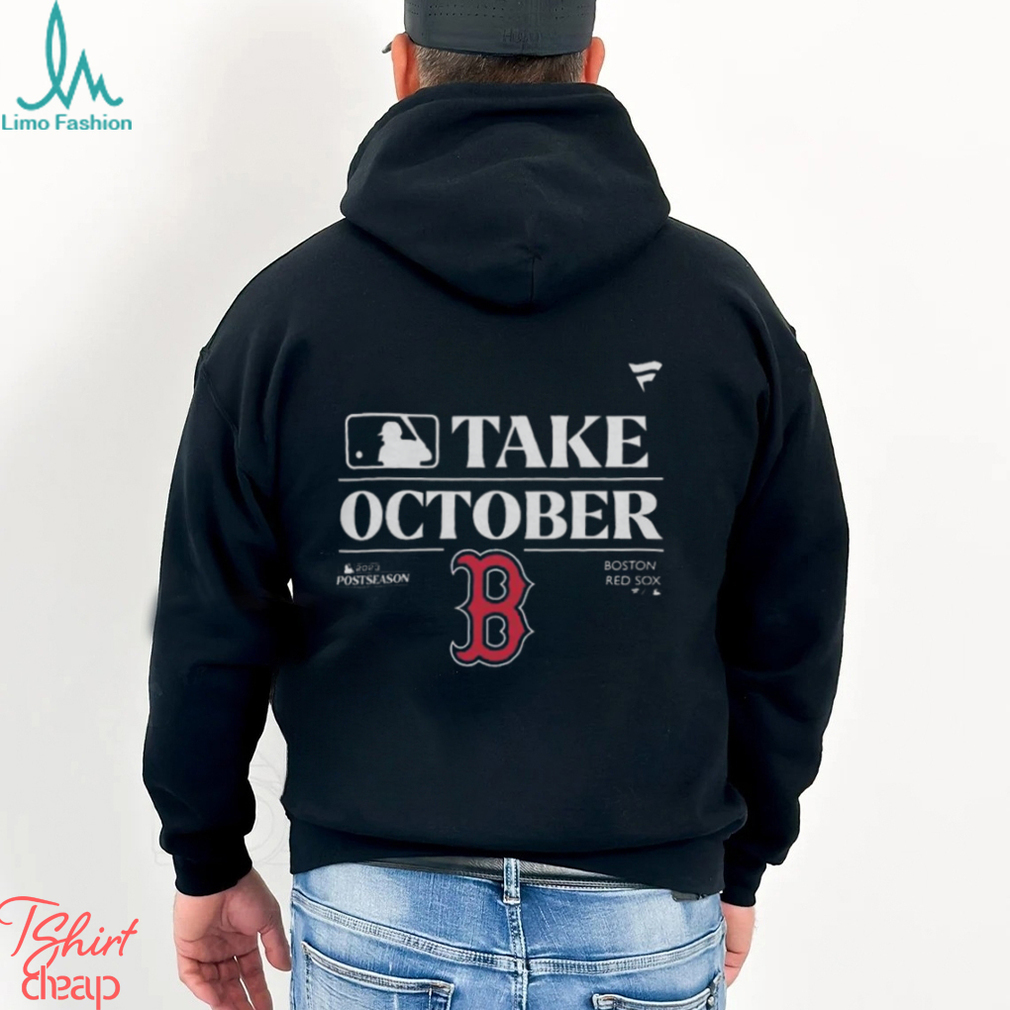 Boston Red Sox MLB Take October 2023 Postseason shirt, hoodie, sweatshirt  and tank top