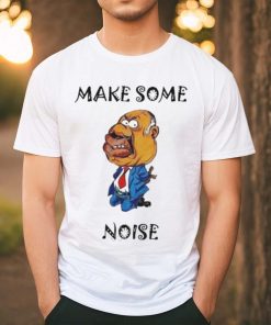 Make some noise shirt