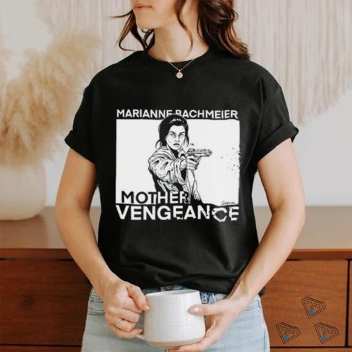 Marianne Bachmeier Mother Vengeance Tee Shirt