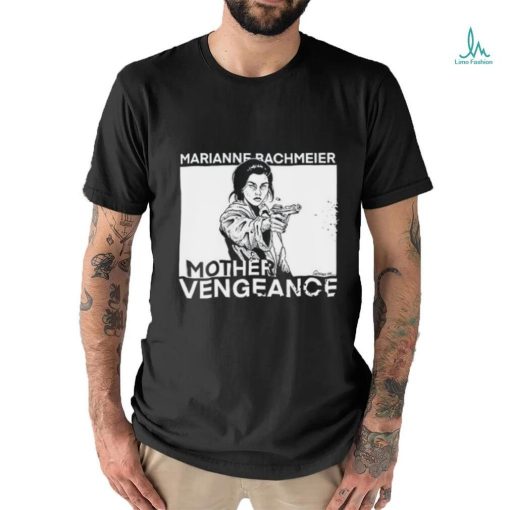 Marianne Bachmeier Mother Vengeance Tee Shirt