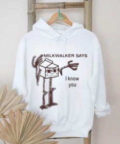 Master Gir Milkwalker Says I Know You T Shirt