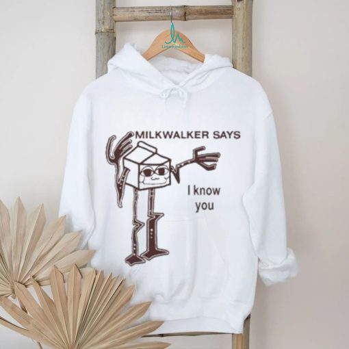 Master Gir Milkwalker Says I Know You T Shirt