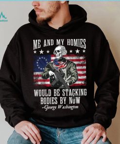 Me And My Homies Would Be Stacking Bodies By Now Funny quote Pullover Hoodie