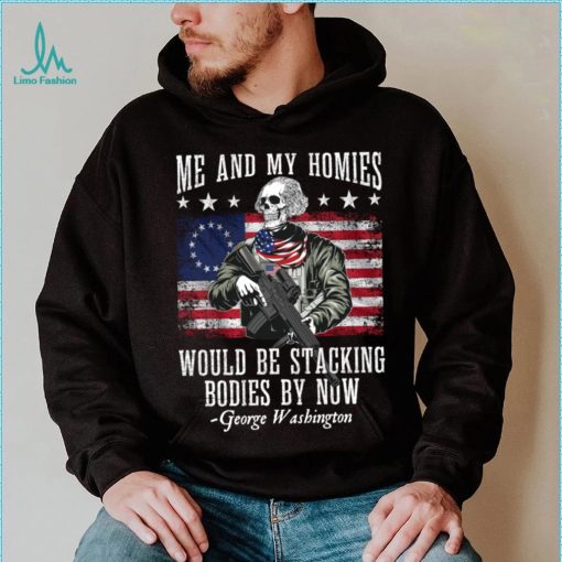 Me And My Homies Would Be Stacking Bodies By Now Funny quote Pullover Hoodie