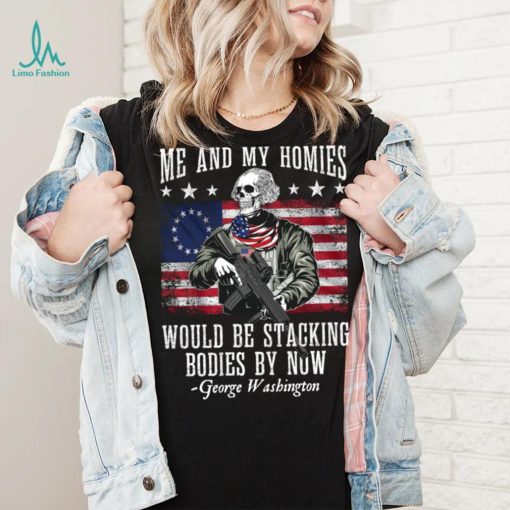 Me And My Homies Would Be Stacking Bodies By Now Funny quote Pullover Hoodie