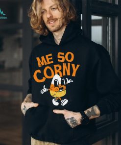 Me So Corny v2 T Shirt