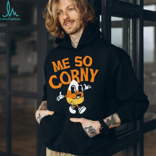 Me So Corny v2 T Shirt