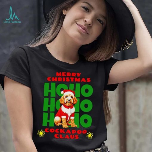 Merry Christmas Ho Ho Ho Cockapoo Claus shirt