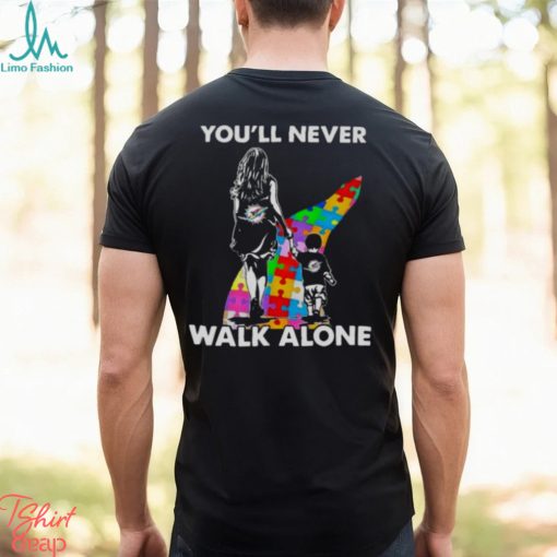 Miami Dolphins You’ll Never Walk Alone Mom And Son Autism T Shirt